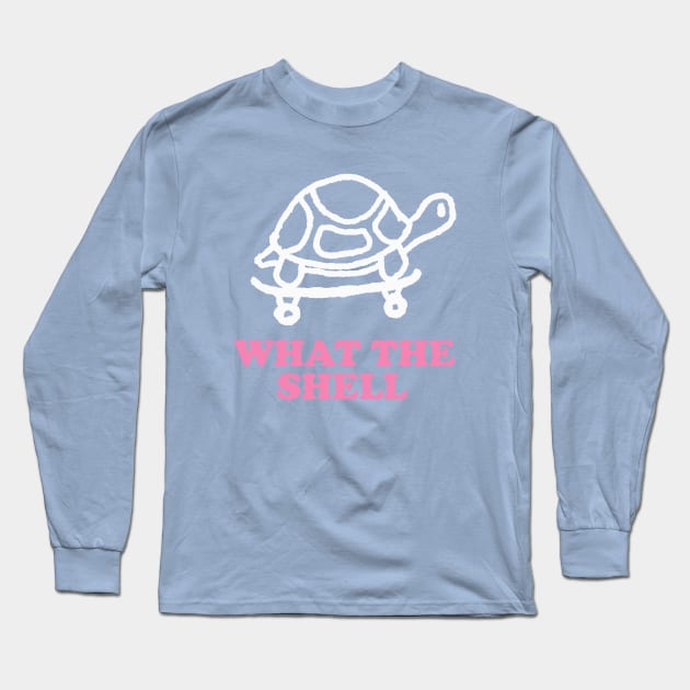 Funny Turtle T-shirt, What the Shell Shirt, Women Men Ladies Kids Baby, Gag Tshirt, Gift for Him Her, Mothers Day Long Sleeve T-Shirt by Y2KSZN